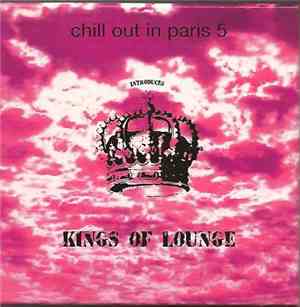 Various - Chill Out In Paris 5 Introduces Kings Of Lounge
