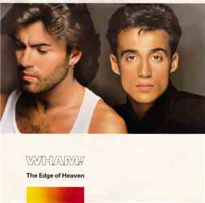 Wham! - The Edge Of Heaven