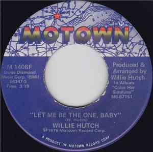 Willie Hutch - Let Me Be The One / She's Just Doing Her Thing