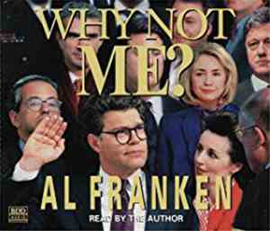 Al Franken - Why Not Me?
