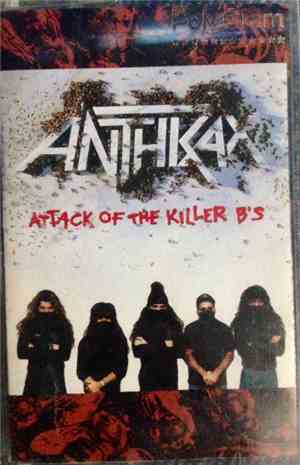 Anthrax - Attack Of The Killer B's
