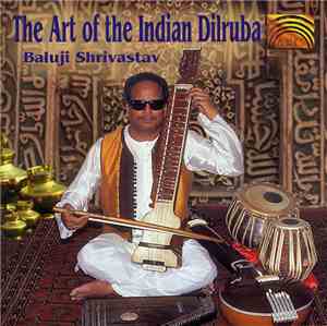 Baluji Shrivastav - The Art Of The Indian Dilruba