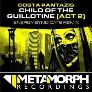 Costa Pantazis - Child Of The Guillotine (Act 2)