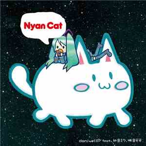DaniwellP Feat. 初音ミク 、 桃音モモ - Nyan Cat