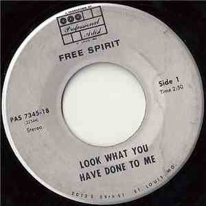 Free Spirit  - Look What You Have Done To Me / When The Morning Comes