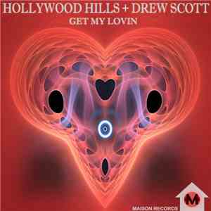 Hollywood Hills + Drew Scott - Get My Lovin