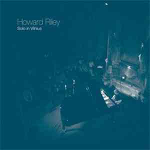Howard Riley - Solo In Vilnius
