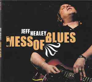 Jeff Healey - Mess Of Blues