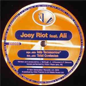 Joey Riot Feat. Ali - Into Tomorrow / Total Confusion