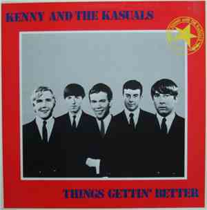 Kenny And The Kasuals - Things Gettin' Better