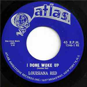 Louisiana Red - I Done Woke Up / I Had A Feeling