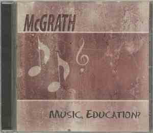 McGrath - Music, Education?