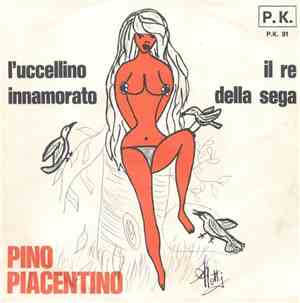 Pino Piacentino - L'Uccellino Innamorato / Il Re Della Sega