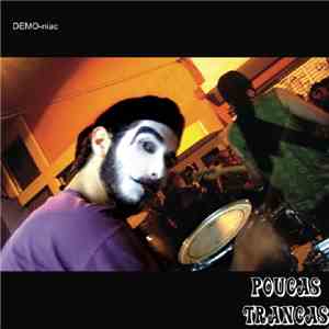 Poucas Trancas - DEMO-niac