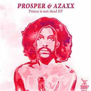 Prosper  & Azaxx - Prince Is Not Dead EP