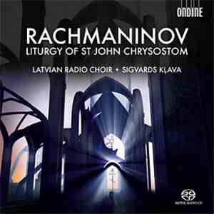 Rachmaninov, Latvian Radio Choir, Sigvards Kļava - Liturgy Of St. John Chry ...