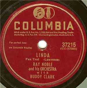Ray Noble And His Orchestra With Buddy Clark  - Linda /Love Is A Random Thi ...