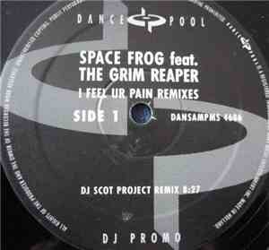 Space Frog Feat. The Grim Reaper - I Feel Ur Pain (Remixes)