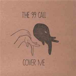 The 99 Call - Cover Me