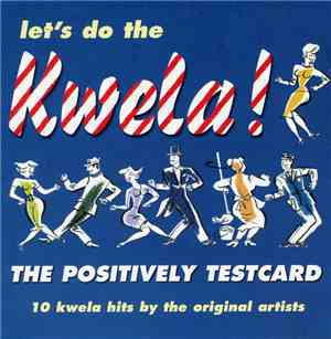 The Positively Testcard - Let's Do The Kwela!