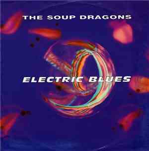 The Soup Dragons - Electric Blues