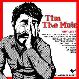 Tim The Mute - Why Live?