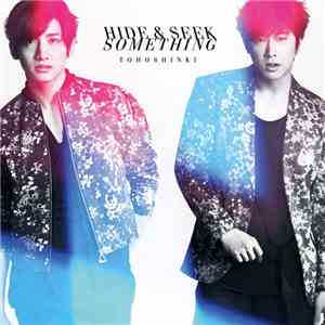 Tohoshinki - Hide & Seek / Something