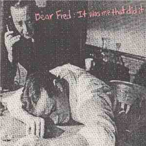 Various - Dear Fred: It Was Me That Did It