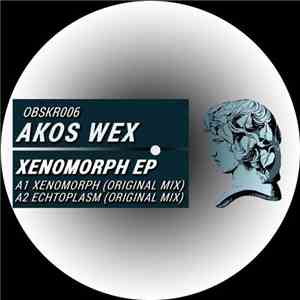 Akos Wex - Xenomorph EP