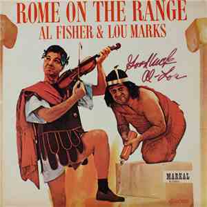 Al Fisher & Lou Marks - Rome On The Range