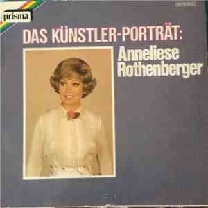 Anneliese Rothenberger - Das Künstler - Porträt