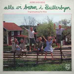 Astrid Lindgren - Alla Vi Barn I Bullerbyn