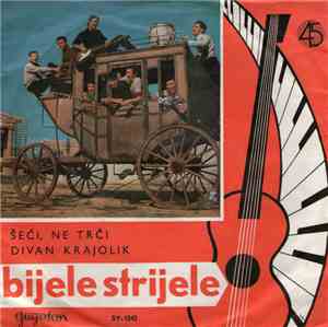 Bijele Strijele - Šeći, Ne Trči / Divan Krajolik