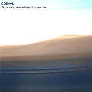 Coeval - Fin De Nada, La Ruta Del Perrillo Y Ranchito