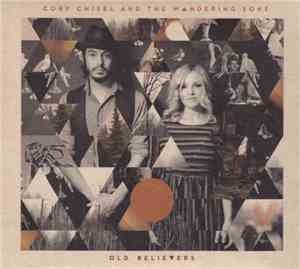 Cory Chisel And The Wandering Sons - Old Believers