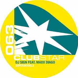DJ Sign Feat. Maxx Diago - Supermodels