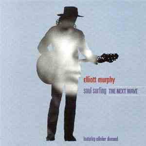 Elliott Murphy With Olivier Durand - Soul Surfing The Next Wave