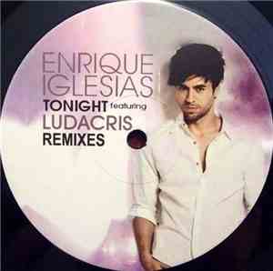 Enrique Iglesias Feat. Ludacris - Tonight (Remixes)