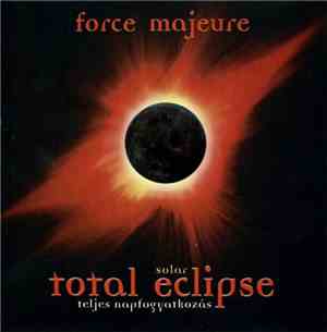 Force Majeure  - Total Eclipse - Teljes Napfogyatkozás