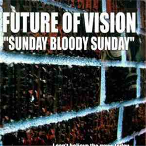 Future Of Vision - Sunday Bloody Sunday