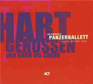 Jan Zehrfeld's Panzerballett - Hart Genossen Von Abba Bis Zappa