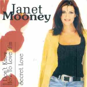 Janet Mooney - I Don't Know How To Love Him