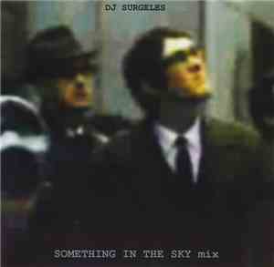 Jeff Mills, DJ Surgeles - Something In The Sky Mix