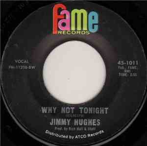 Jimmy Hughes - Why Not Tonight / I'm A Man Of Action