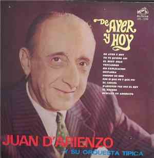 Juan D'Arienzo Y Su Orquesta Típica - De Ayer Y Hoy