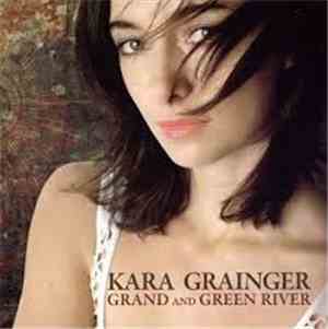 Kara Grainger - Grand And Green River