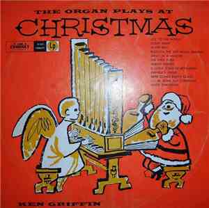 Ken Griffin  - The Organ Plays At Christmas