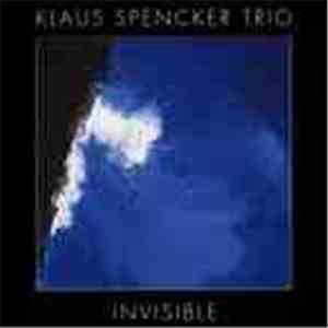 Klaus Spencker Trio - Invisible