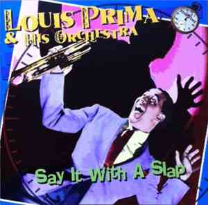 Louis Prima And His Orchestra - Say It With A Slap