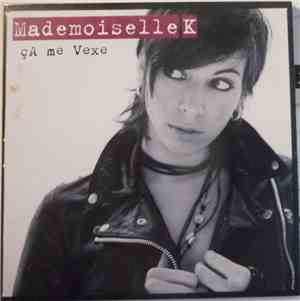 Mademoiselle K - Ça Me Vexe